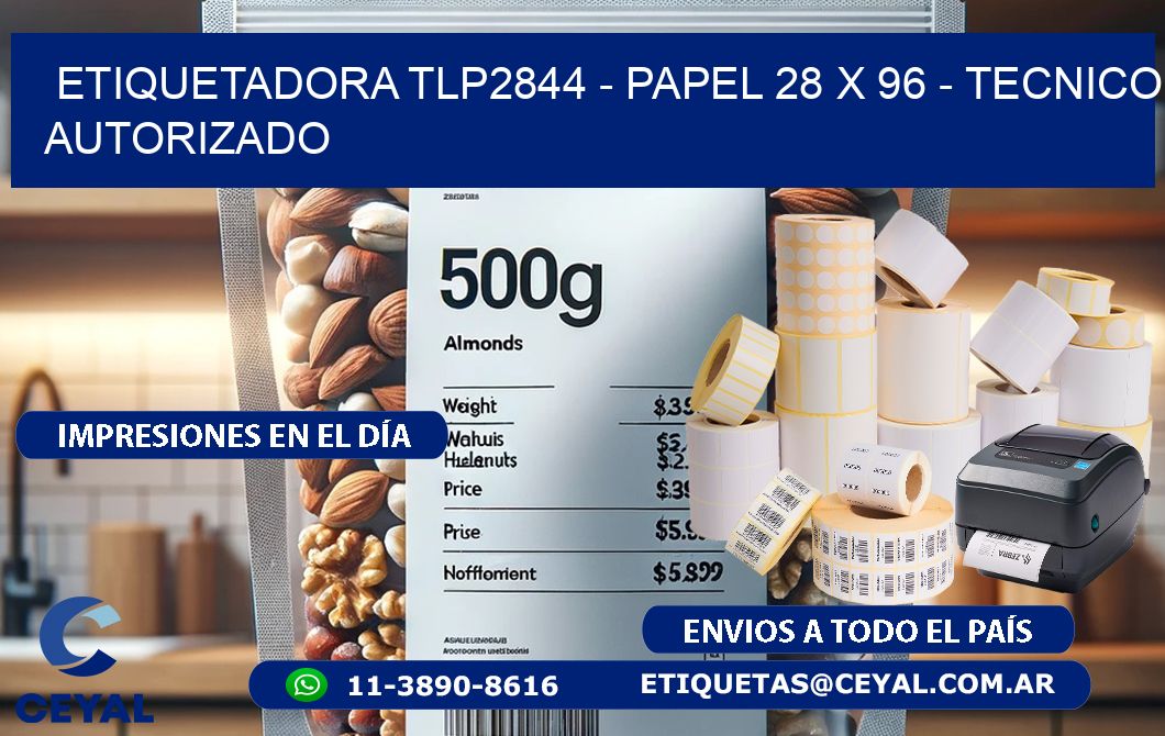 ETIQUETADORA TLP2844 - PAPEL 28 x 96 - TECNICO AUTORIZADO