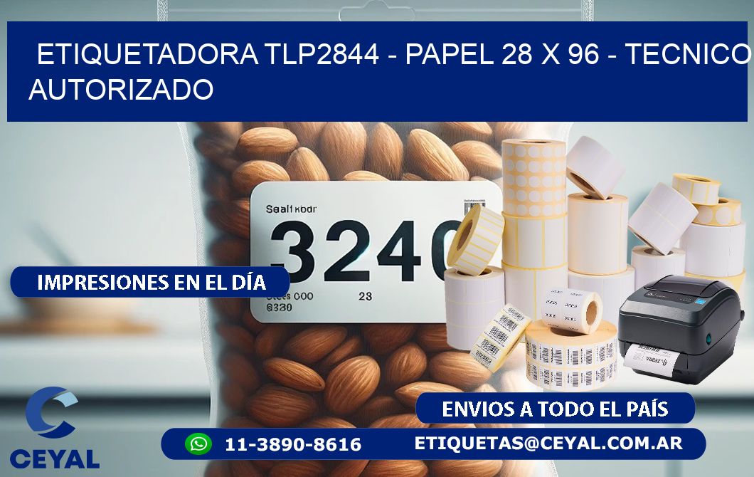 ETIQUETADORA TLP2844 - PAPEL 28 x 96 - TECNICO AUTORIZADO