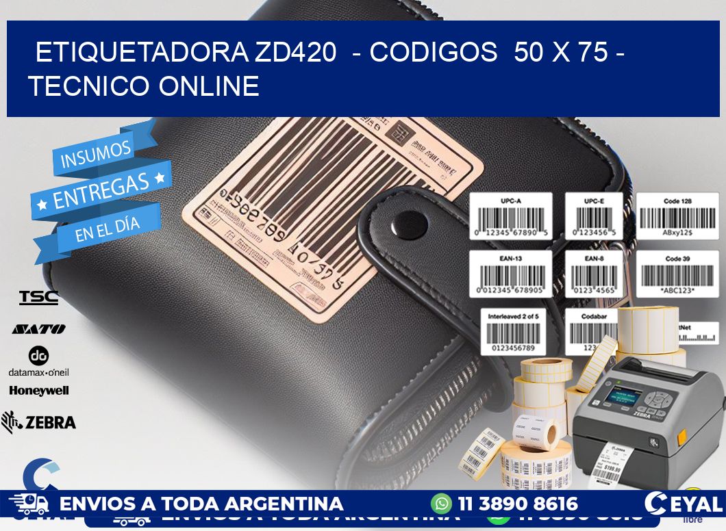 ETIQUETADORA ZD420  - CODIGOS  50 x 75 - TECNICO ONLINE