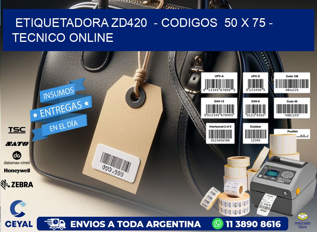 ETIQUETADORA ZD420  - CODIGOS  50 x 75 - TECNICO ONLINE