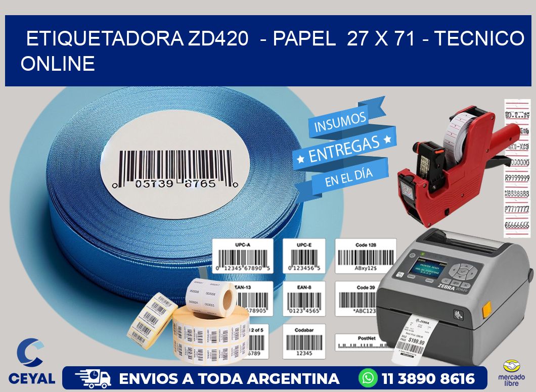 ETIQUETADORA ZD420  - PAPEL  27 x 71 - TECNICO ONLINE