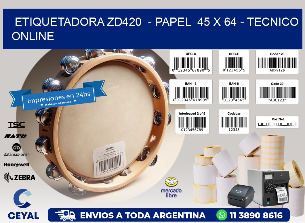 ETIQUETADORA ZD420  - PAPEL  45 x 64 - TECNICO ONLINE