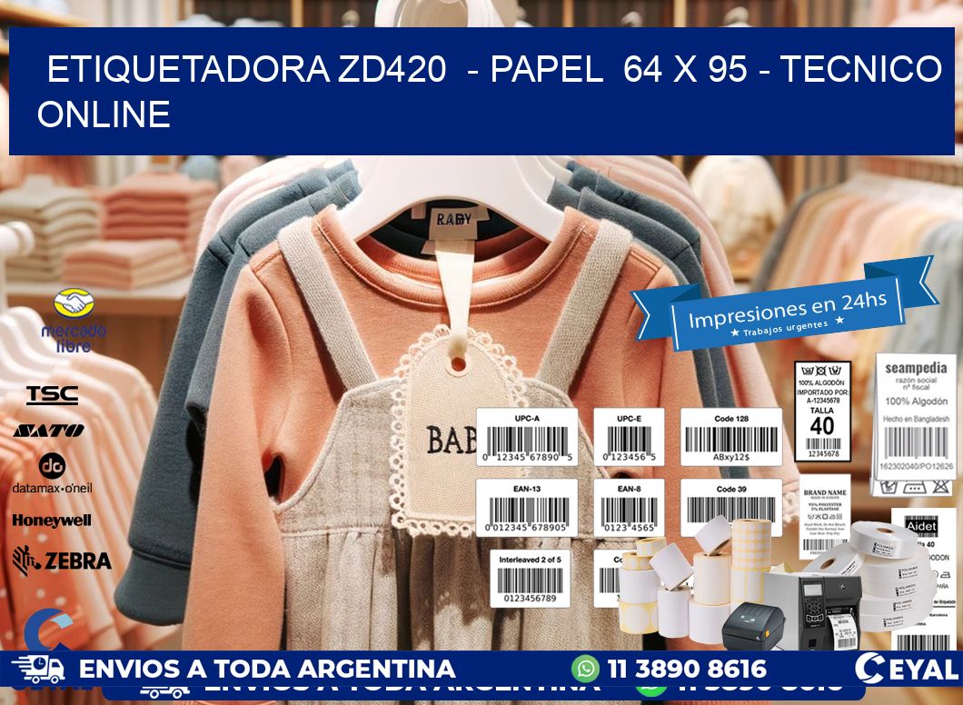 ETIQUETADORA ZD420  - PAPEL  64 x 95 - TECNICO ONLINE