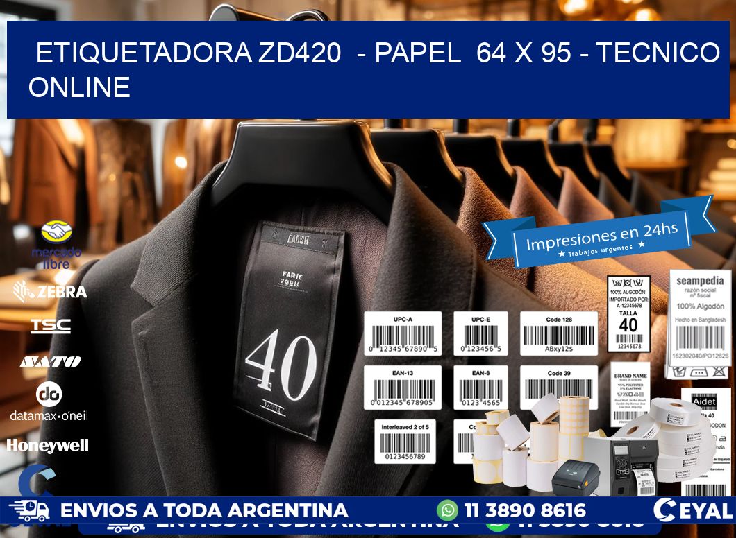 ETIQUETADORA ZD420  - PAPEL  64 x 95 - TECNICO ONLINE