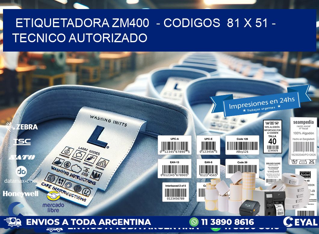 ETIQUETADORA ZM400  - CODIGOS  81 x 51 - TECNICO AUTORIZADO