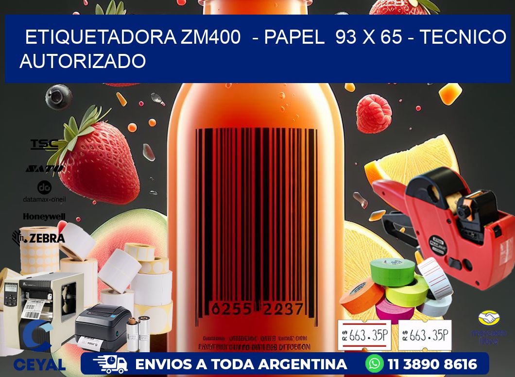 ETIQUETADORA ZM400  - PAPEL  93 x 65 - TECNICO AUTORIZADO