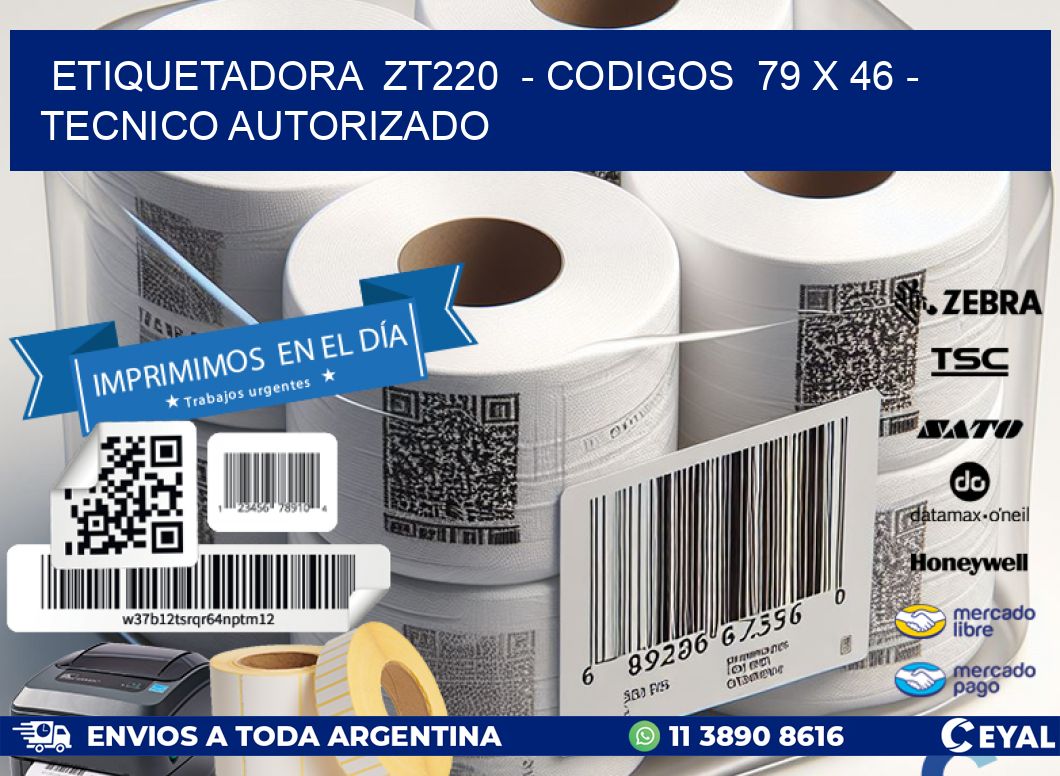 ETIQUETADORA  ZT220  - CODIGOS  79 x 46 - TECNICO AUTORIZADO