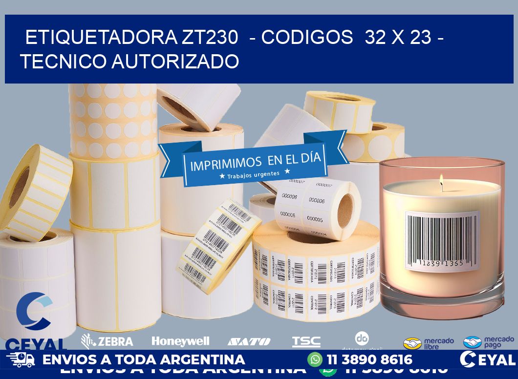 ETIQUETADORA ZT230  – CODIGOS  32 x 23 – TECNICO AUTORIZADO