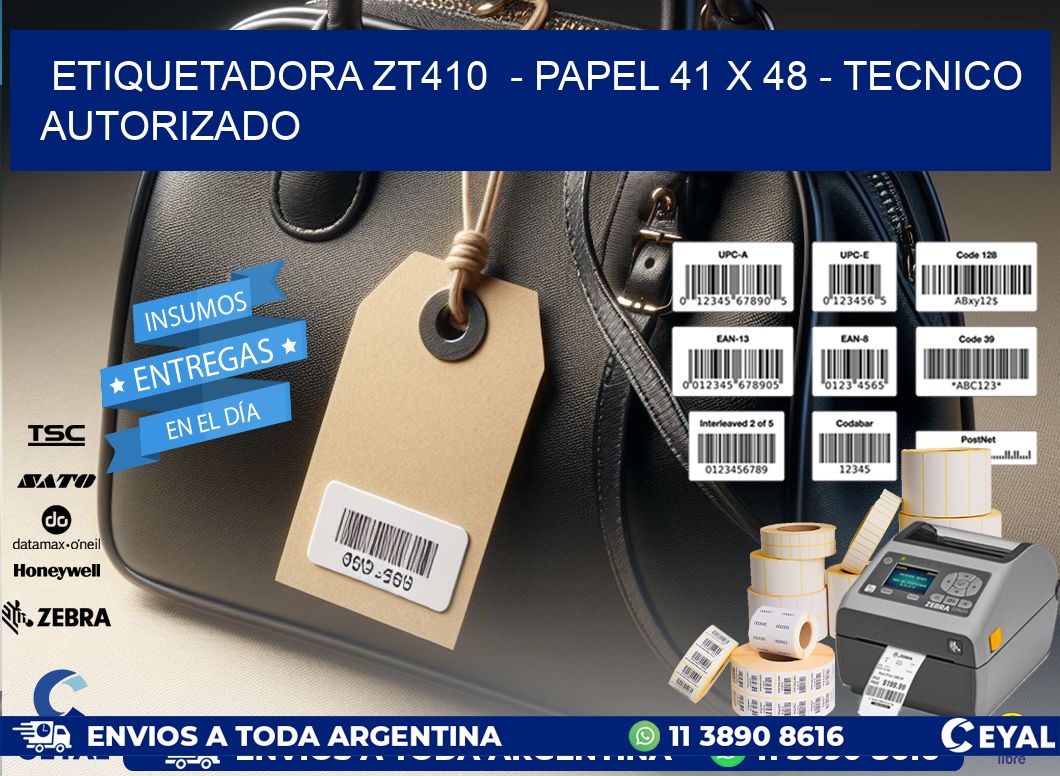 ETIQUETADORA ZT410  - PAPEL 41 x 48 - TECNICO AUTORIZADO