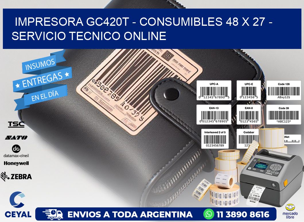 IMPRESORA GC420T - CONSUMIBLES 48 x 27 - SERVICIO TECNICO ONLINE