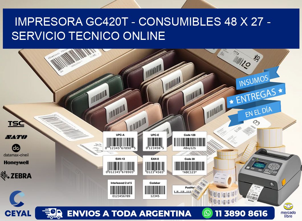 IMPRESORA GC420T - CONSUMIBLES 48 x 27 - SERVICIO TECNICO ONLINE