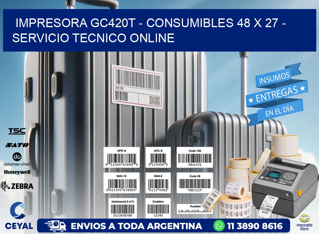 IMPRESORA GC420T - CONSUMIBLES 48 x 27 - SERVICIO TECNICO ONLINE