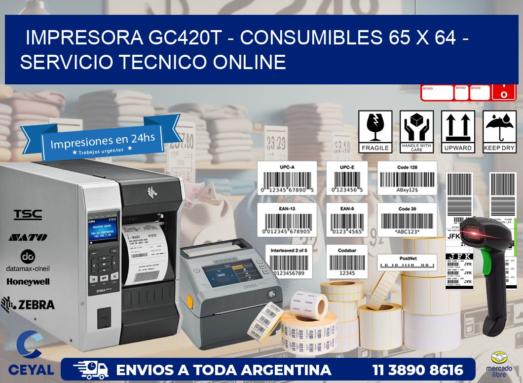 IMPRESORA GC420T - CONSUMIBLES 65 x 64 - SERVICIO TECNICO ONLINE