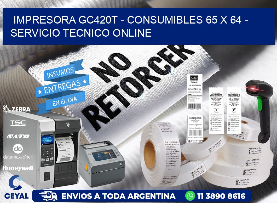 IMPRESORA GC420T - CONSUMIBLES 65 x 64 - SERVICIO TECNICO ONLINE