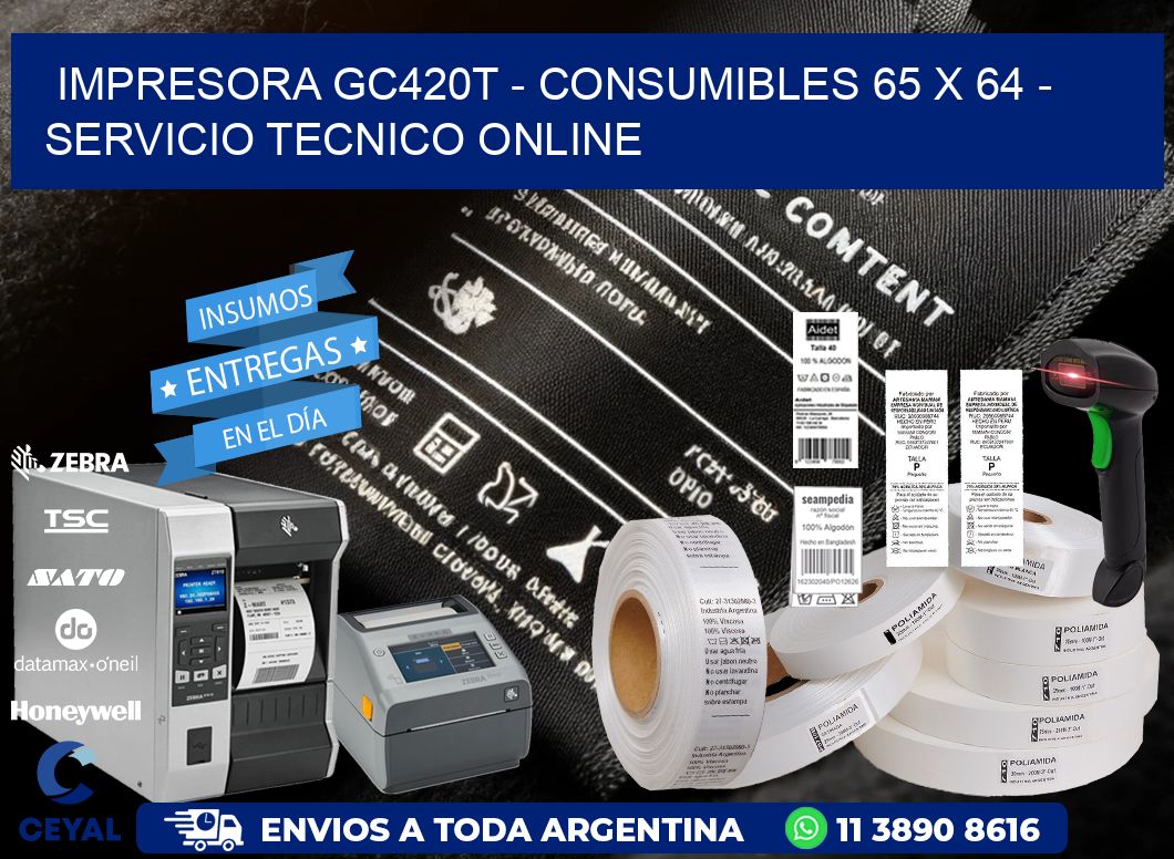 IMPRESORA GC420T – CONSUMIBLES 65 x 64 – SERVICIO TECNICO ONLINE