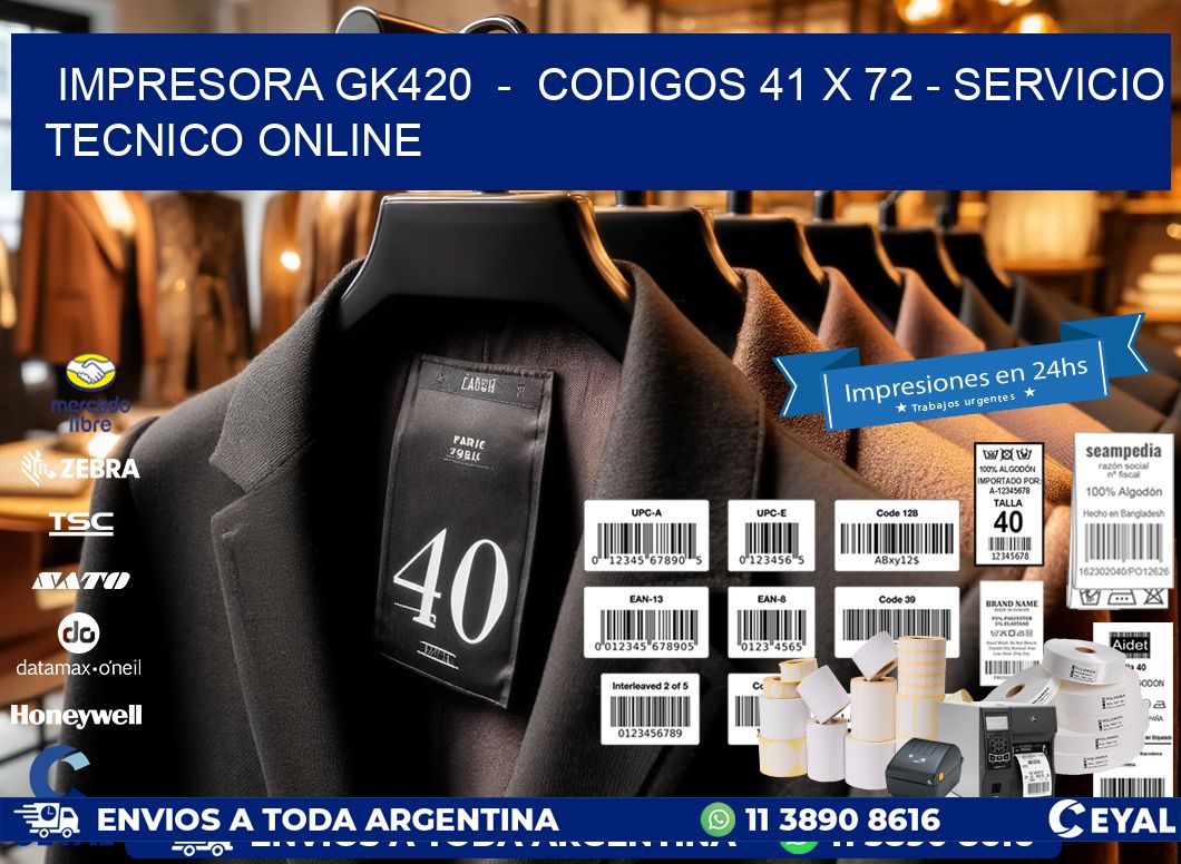 IMPRESORA GK420  -  CODIGOS 41 x 72 - SERVICIO TECNICO ONLINE