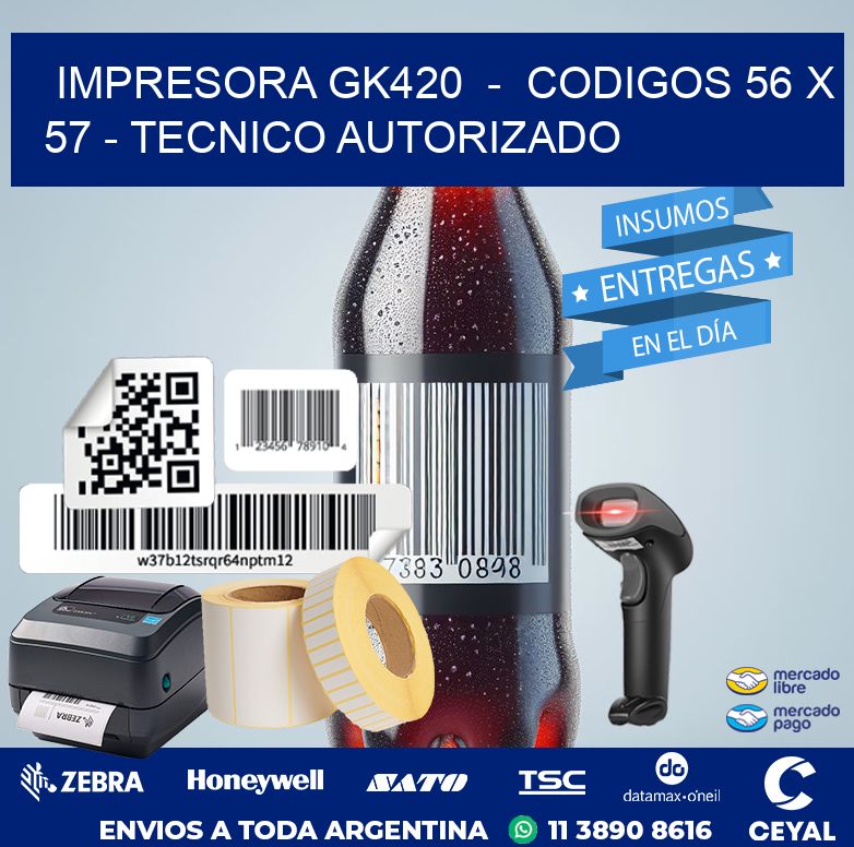 IMPRESORA GK420  –  CODIGOS 56 x 57 – TECNICO AUTORIZADO