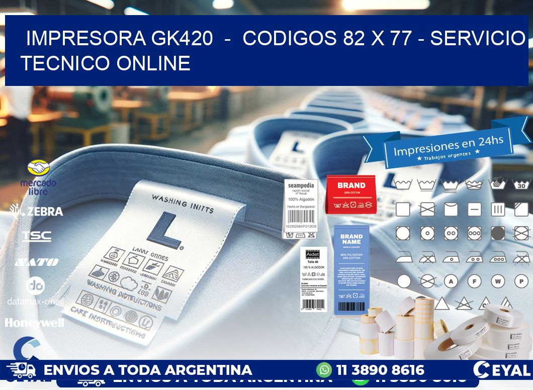IMPRESORA GK420  –  CODIGOS 82 x 77 – SERVICIO TECNICO ONLINE