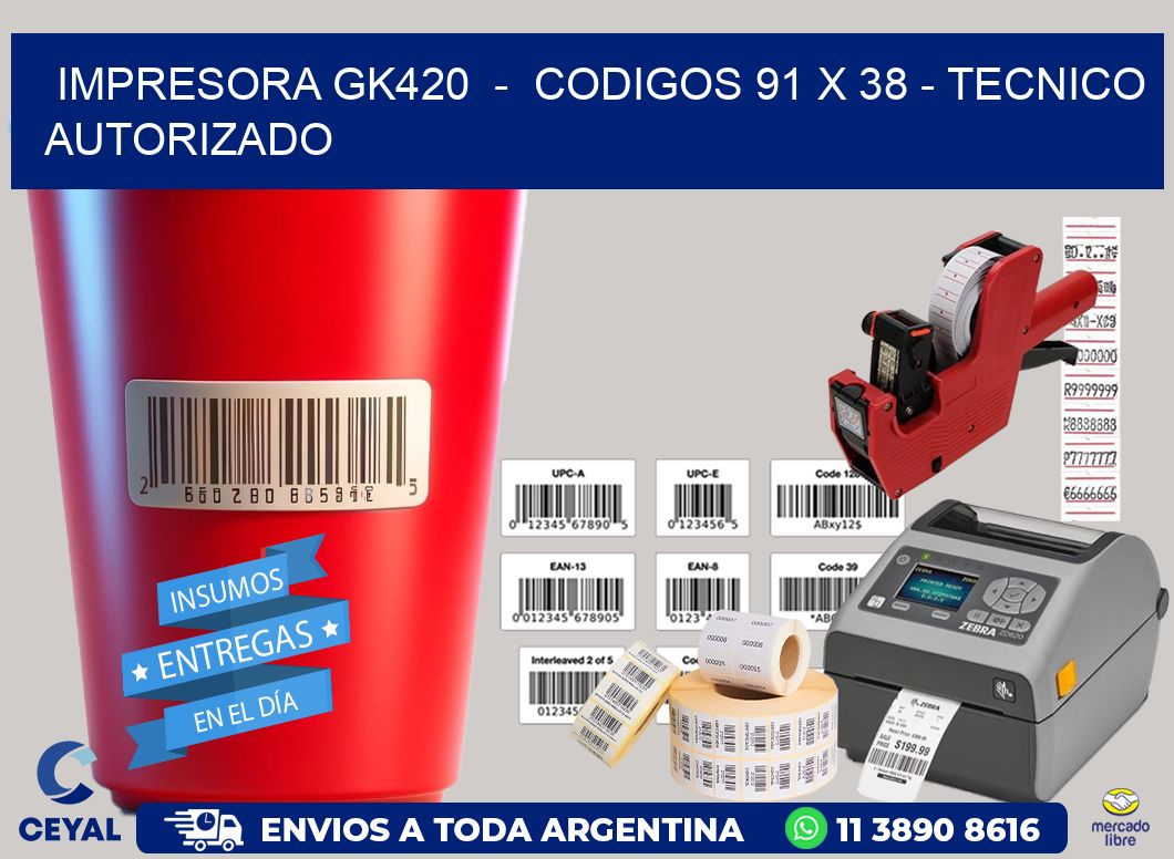 IMPRESORA GK420  -  CODIGOS 91 x 38 - TECNICO AUTORIZADO