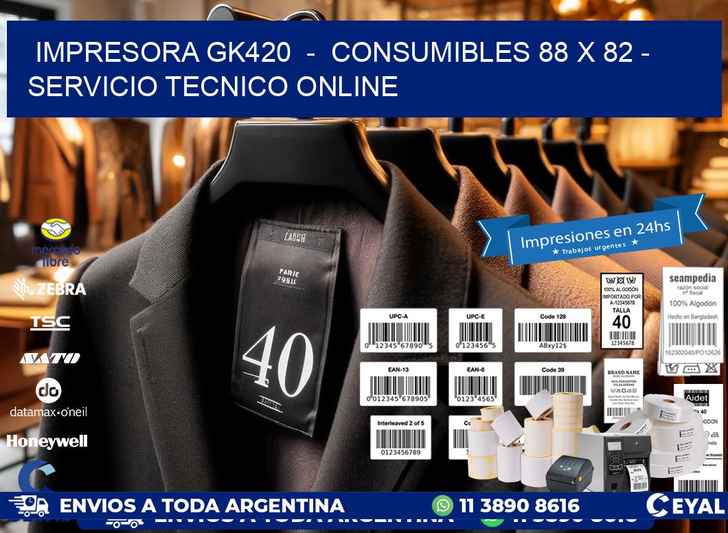 IMPRESORA GK420  -  CONSUMIBLES 88 x 82 - SERVICIO TECNICO ONLINE