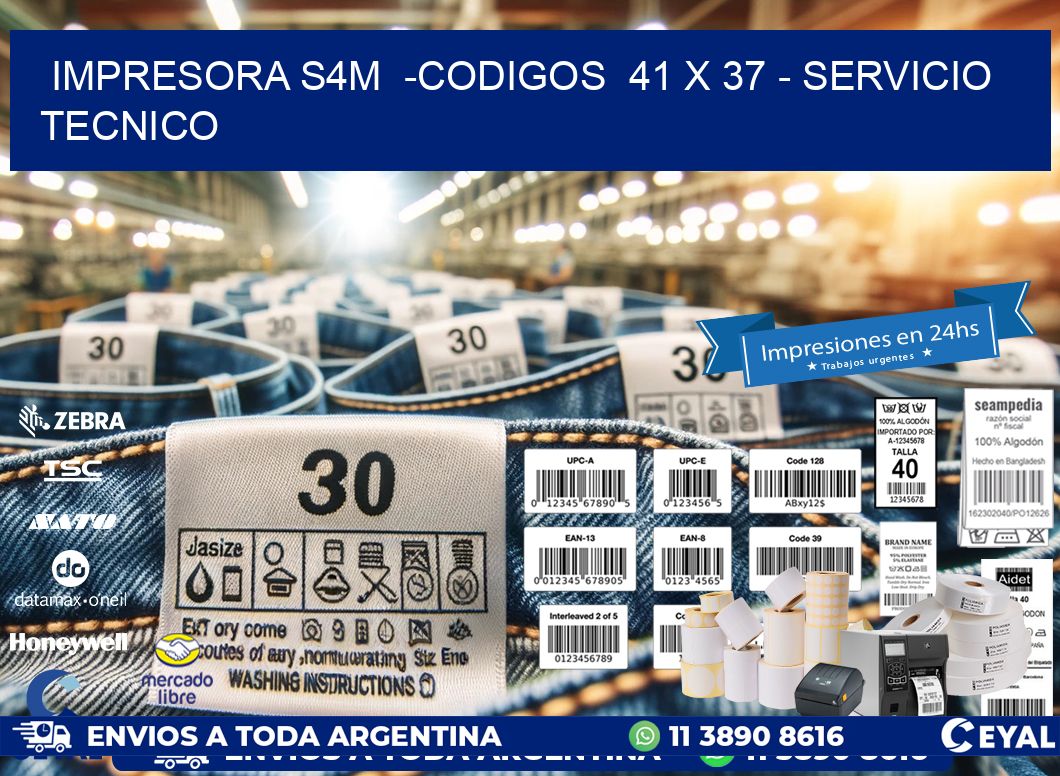 IMPRESORA S4M  -CODIGOS  41 x 37 - SERVICIO TECNICO