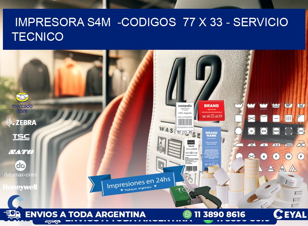 IMPRESORA S4M  -CODIGOS  77 x 33 - SERVICIO TECNICO