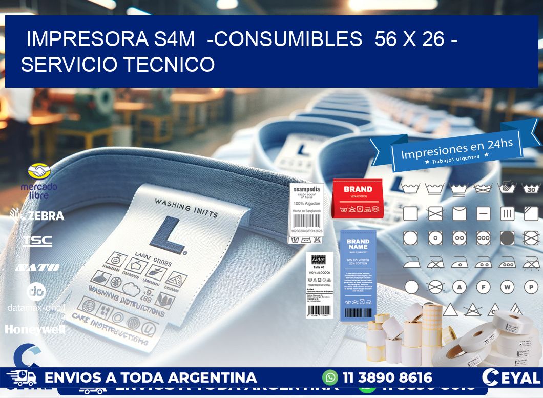 IMPRESORA S4M  -CONSUMIBLES  56 x 26 - SERVICIO TECNICO