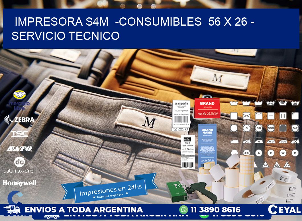 IMPRESORA S4M  -CONSUMIBLES  56 x 26 - SERVICIO TECNICO