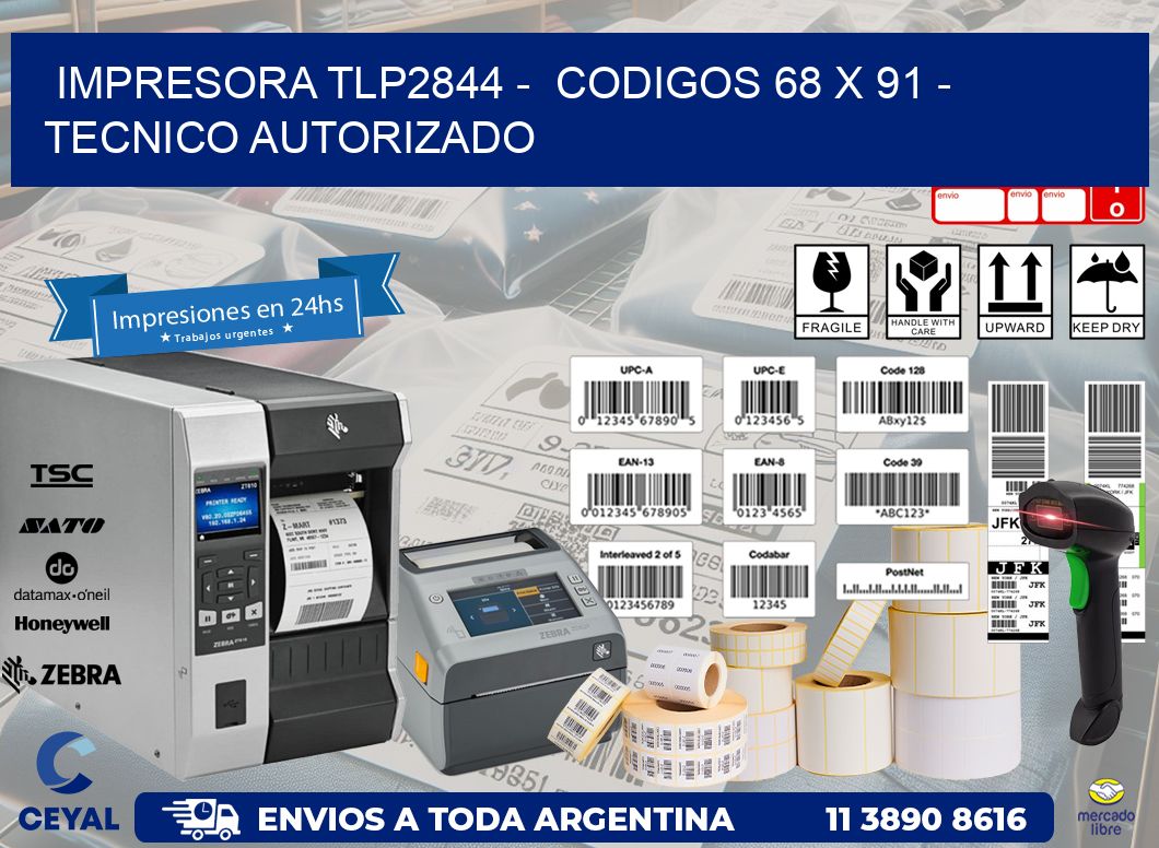 IMPRESORA TLP2844 -  CODIGOS 68 x 91 - TECNICO AUTORIZADO