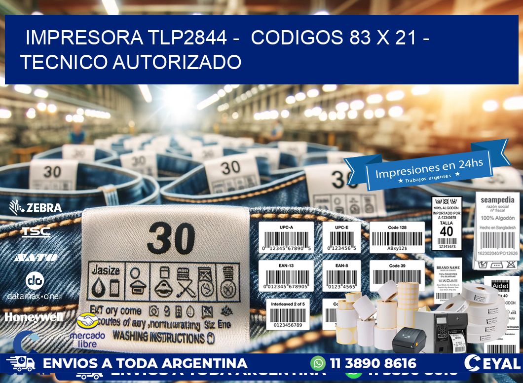 IMPRESORA TLP2844 -  CODIGOS 83 x 21 - TECNICO AUTORIZADO