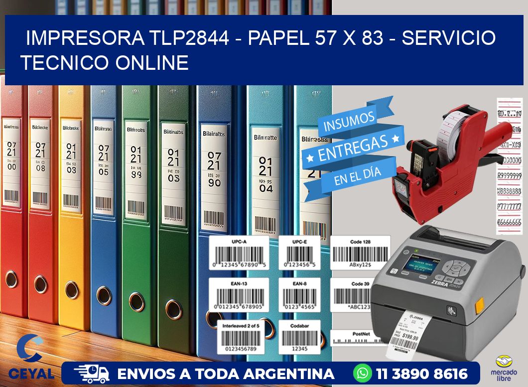 IMPRESORA TLP2844 – PAPEL 57 x 83 – SERVICIO TECNICO ONLINE