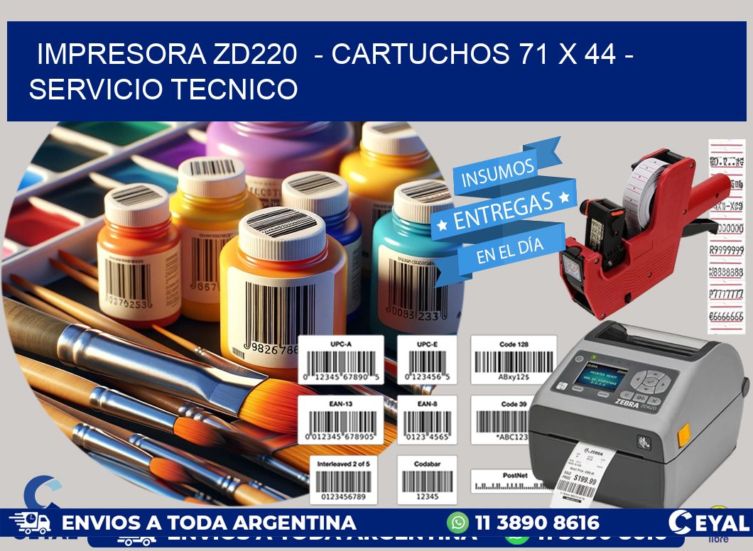 IMPRESORA ZD220  - CARTUCHOS 71 x 44 - SERVICIO TECNICO