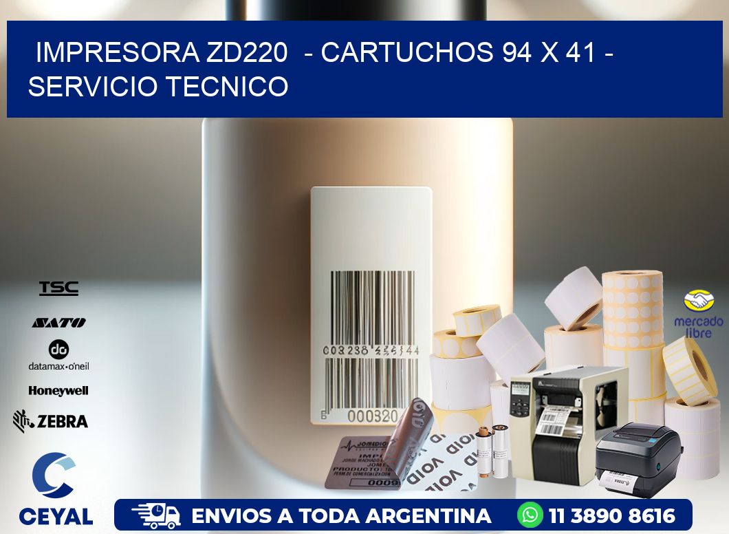 IMPRESORA ZD220  - CARTUCHOS 94 x 41 - SERVICIO TECNICO