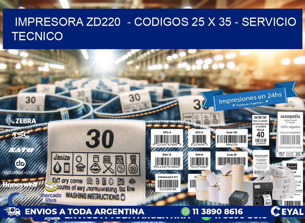 IMPRESORA ZD220  - CODIGOS 25 x 35 - SERVICIO TECNICO