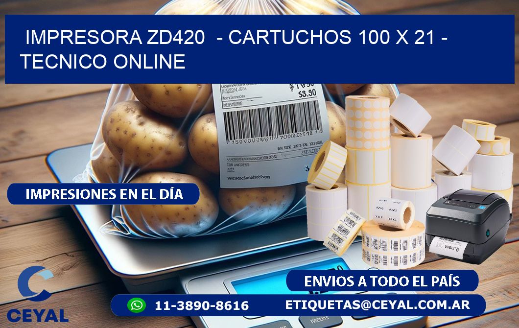 IMPRESORA ZD420  - CARTUCHOS 100 x 21 - TECNICO ONLINE