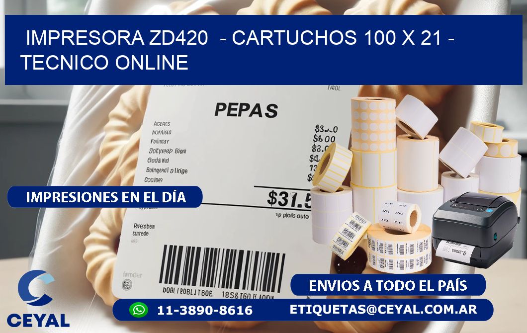 IMPRESORA ZD420  - CARTUCHOS 100 x 21 - TECNICO ONLINE