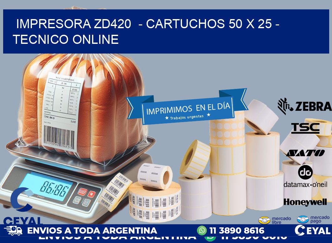 IMPRESORA ZD420  – CARTUCHOS 50 x 25 – TECNICO ONLINE