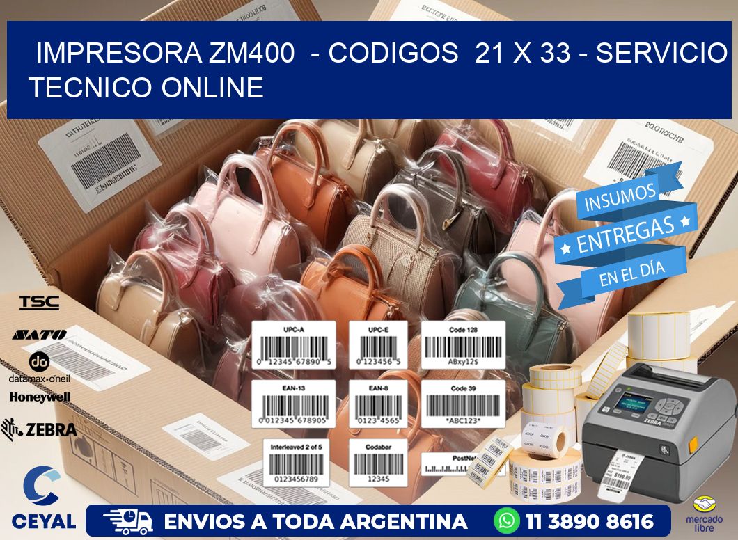 IMPRESORA ZM400  - CODIGOS  21 x 33 - SERVICIO TECNICO ONLINE