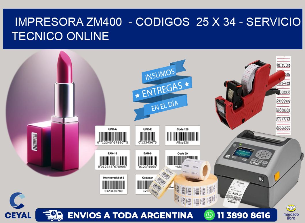 IMPRESORA ZM400  - CODIGOS  25 x 34 - SERVICIO TECNICO ONLINE