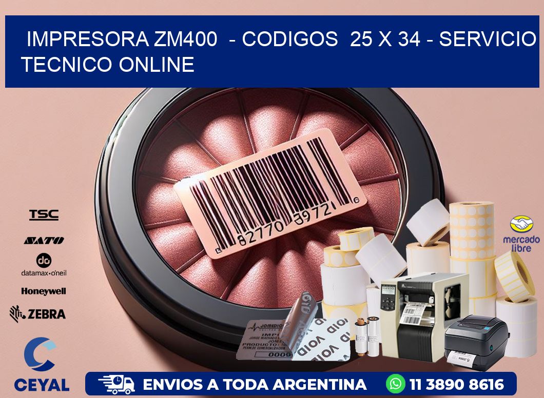 IMPRESORA ZM400  – CODIGOS  25 x 34 – SERVICIO TECNICO ONLINE