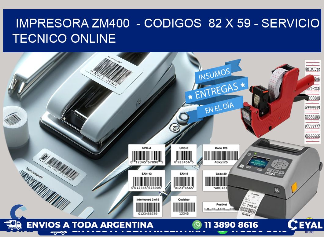 IMPRESORA ZM400  - CODIGOS  82 x 59 - SERVICIO TECNICO ONLINE