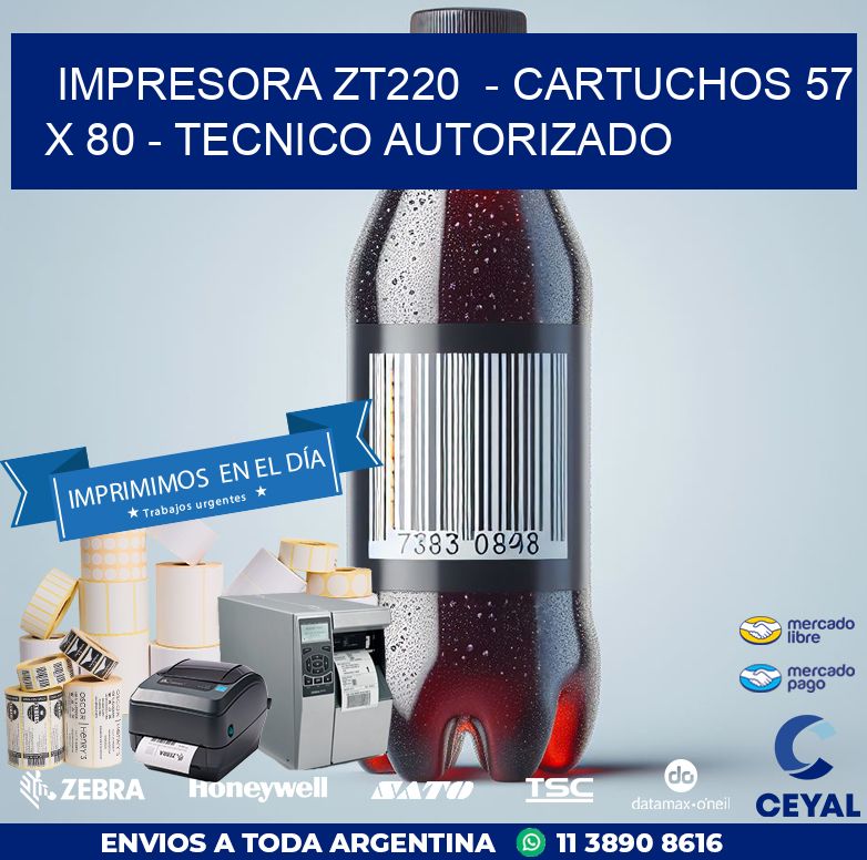IMPRESORA ZT220  – CARTUCHOS 57 x 80 – TECNICO AUTORIZADO