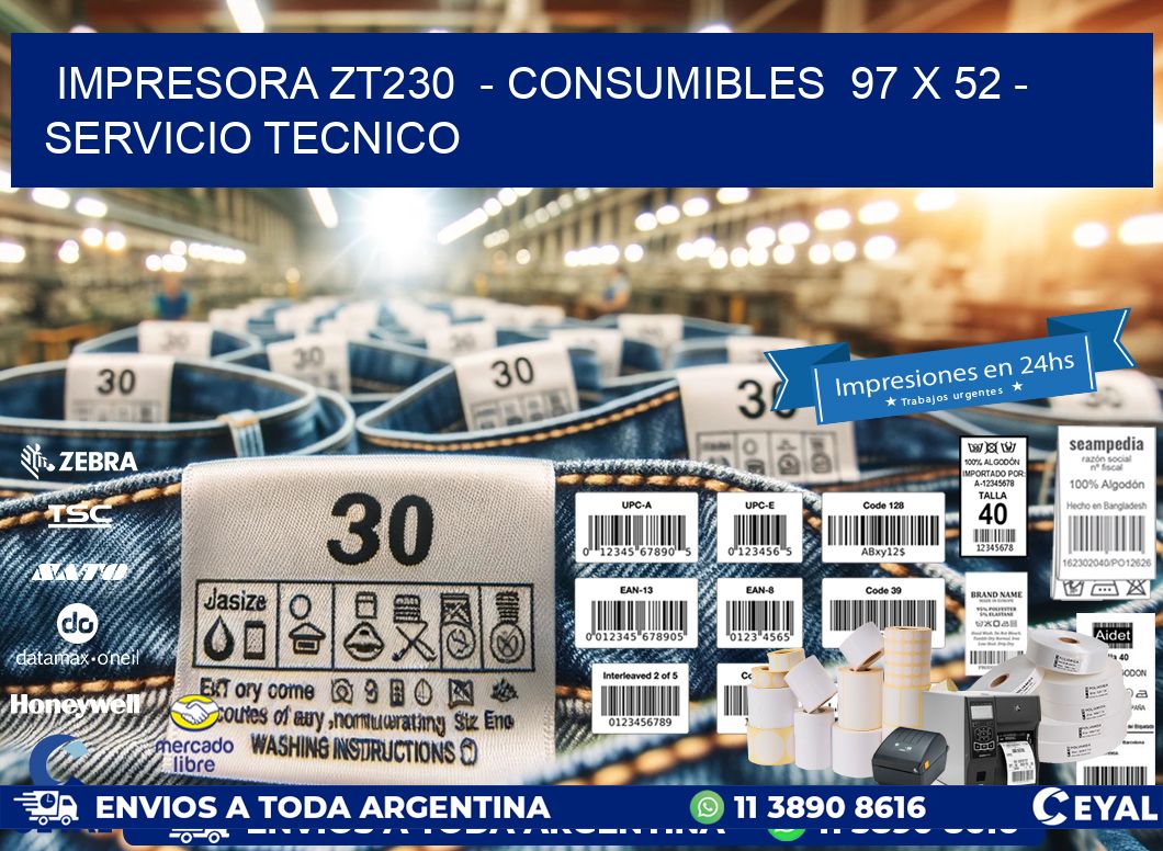 IMPRESORA ZT230  – CONSUMIBLES  97 x 52 – SERVICIO TECNICO
