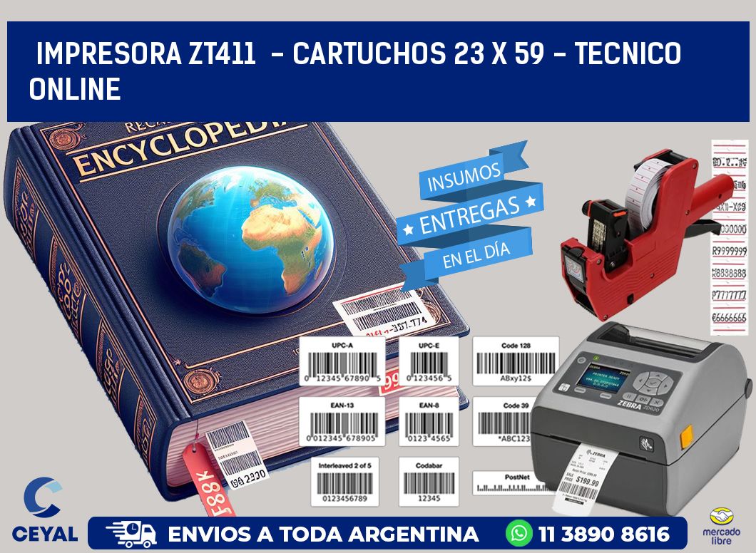 IMPRESORA ZT411  - CARTUCHOS 23 x 59 - TECNICO ONLINE