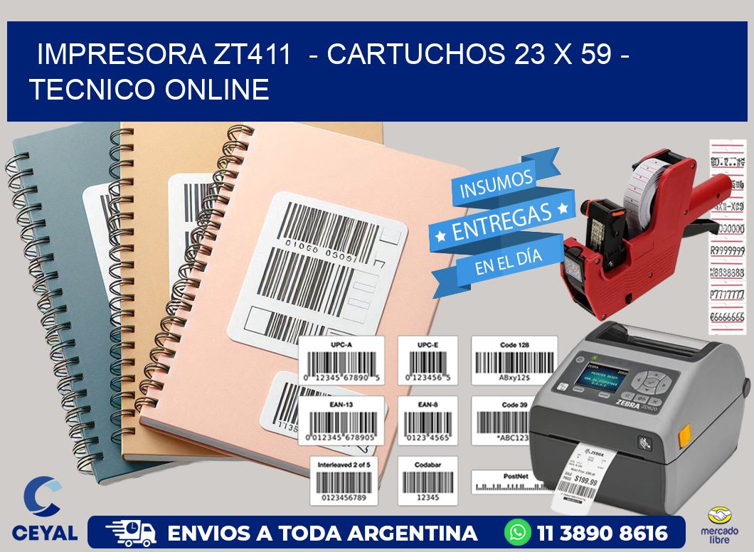 IMPRESORA ZT411  - CARTUCHOS 23 x 59 - TECNICO ONLINE