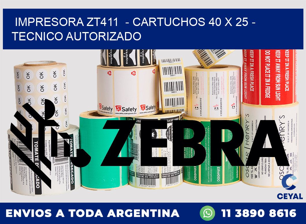 IMPRESORA ZT411  - CARTUCHOS 40 x 25 - TECNICO AUTORIZADO