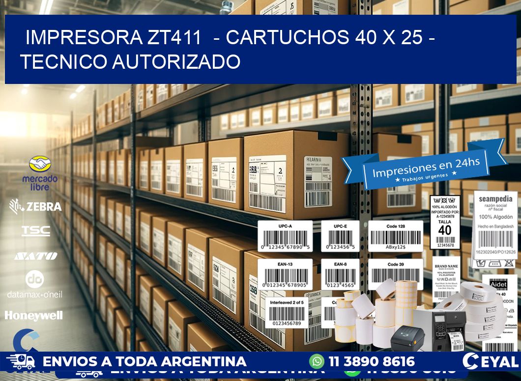 IMPRESORA ZT411  – CARTUCHOS 40 x 25 – TECNICO AUTORIZADO