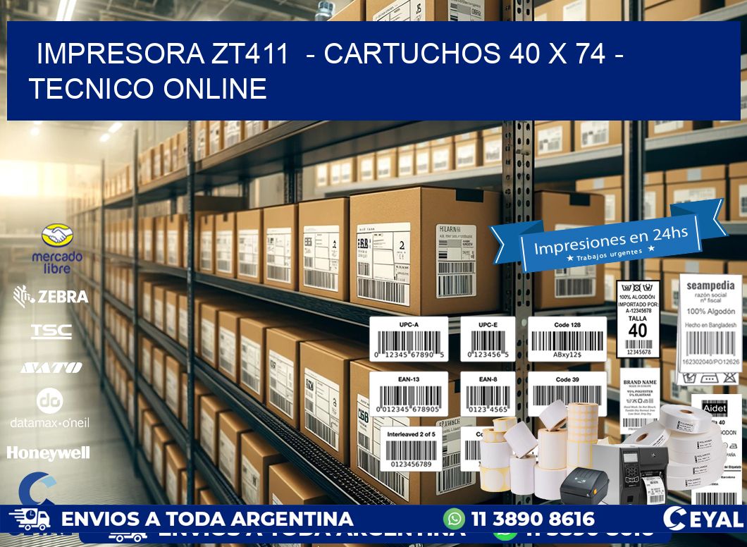 IMPRESORA ZT411  – CARTUCHOS 40 x 74 – TECNICO ONLINE