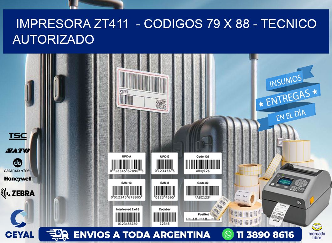 IMPRESORA ZT411  – CODIGOS 79 x 88 – TECNICO AUTORIZADO