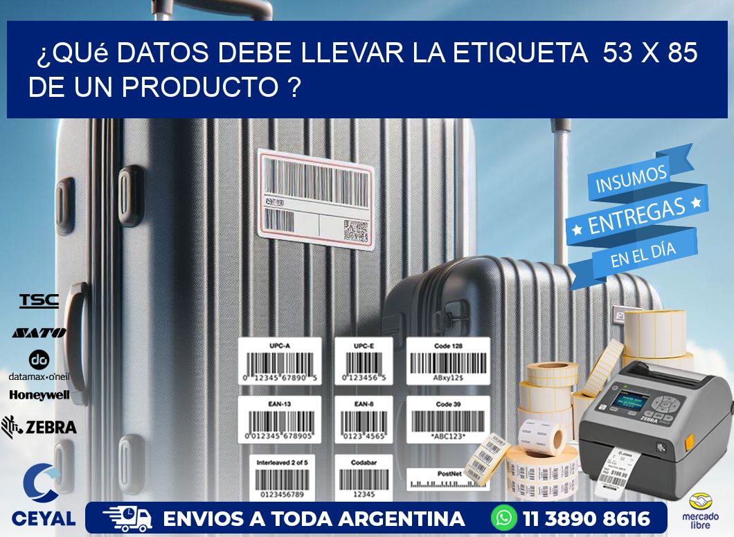 ¿Qué datos debe llevar la etiqueta  53 x 85 de un producto ?